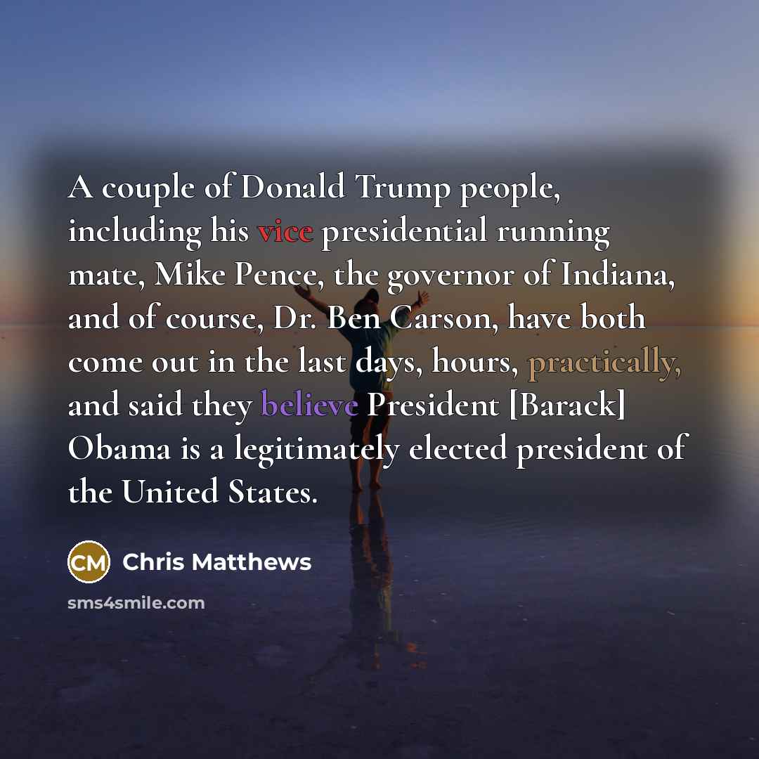 “A couple of Donald Trump people, including his vice presidential…” quote by Chris Matthews