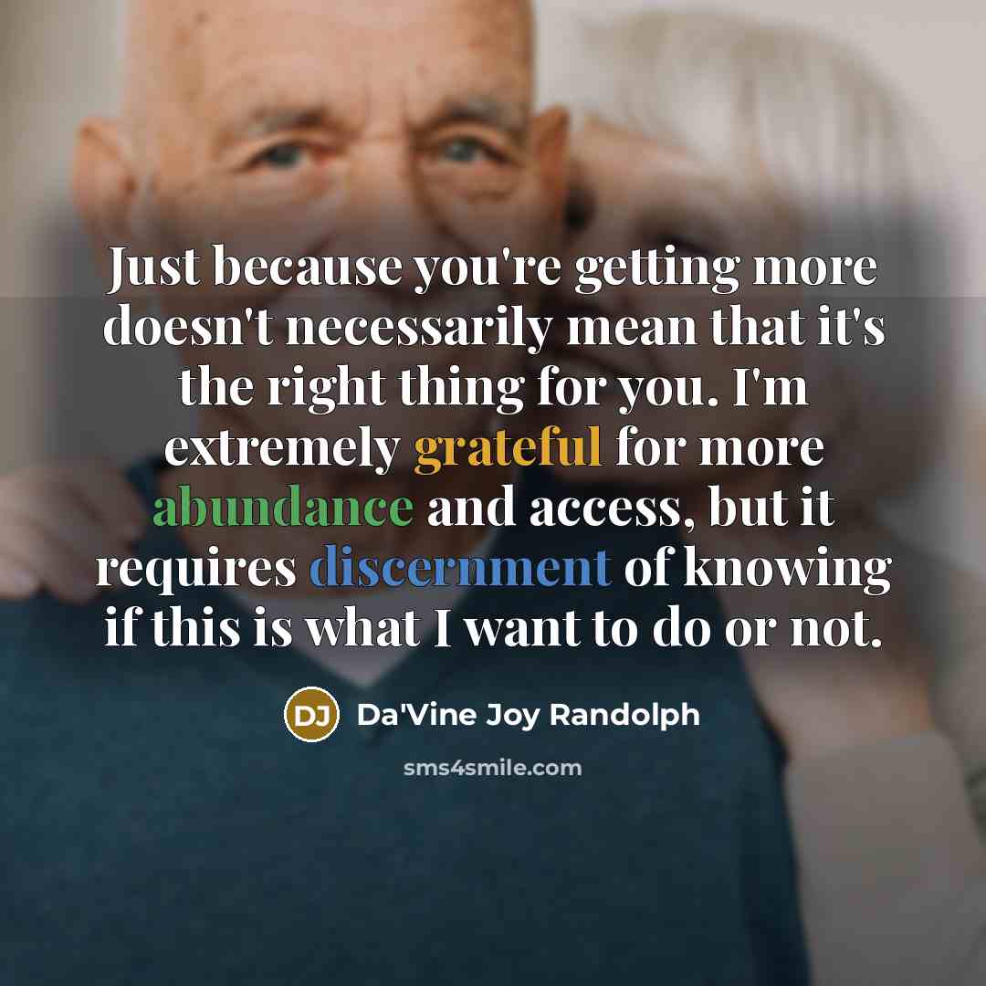 “Just because you're getting more doesn't necessarily mean that it's…” quote by Da'Vine Joy Randolph