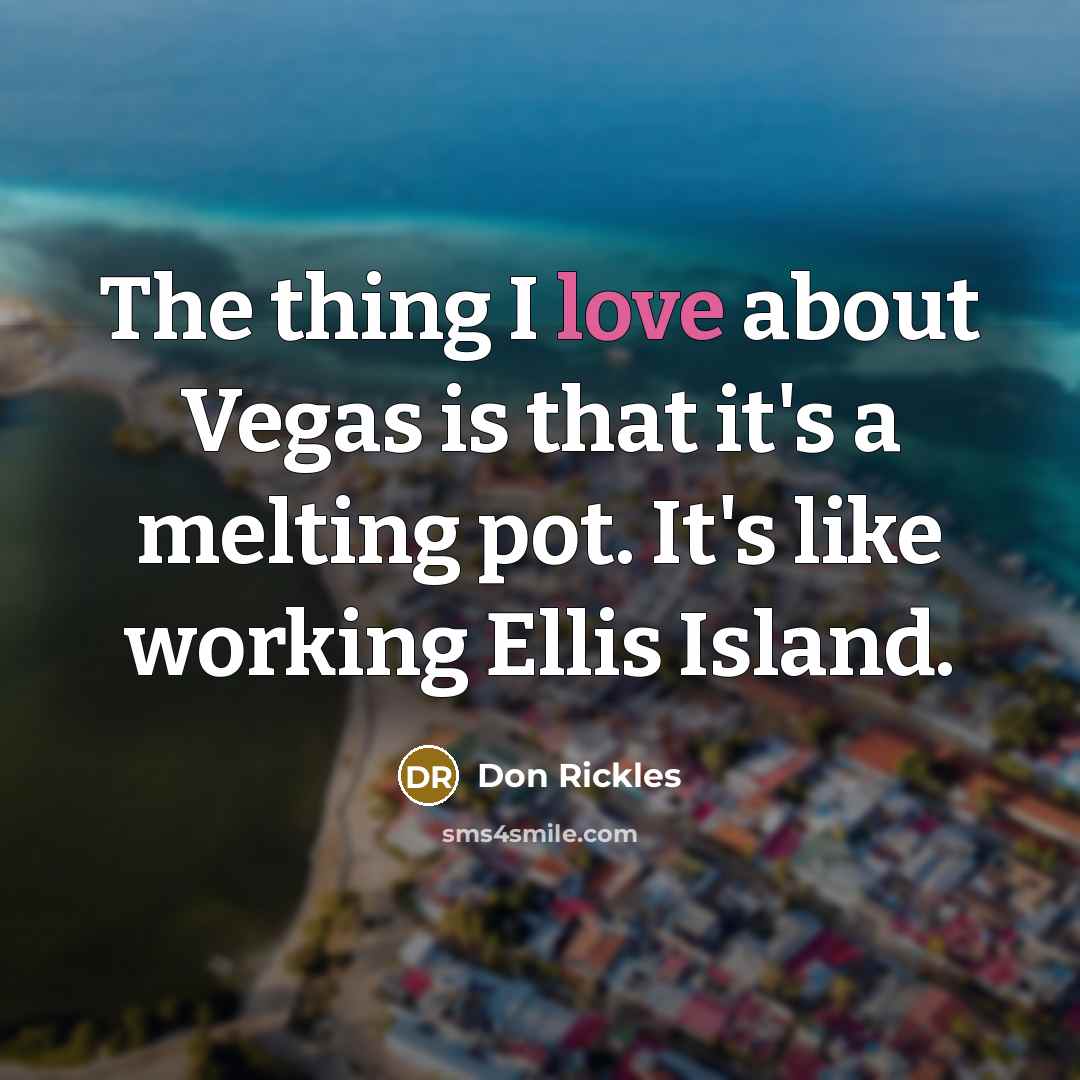 “The thing I love about Vegas is that it's a…” quote by Don Rickles