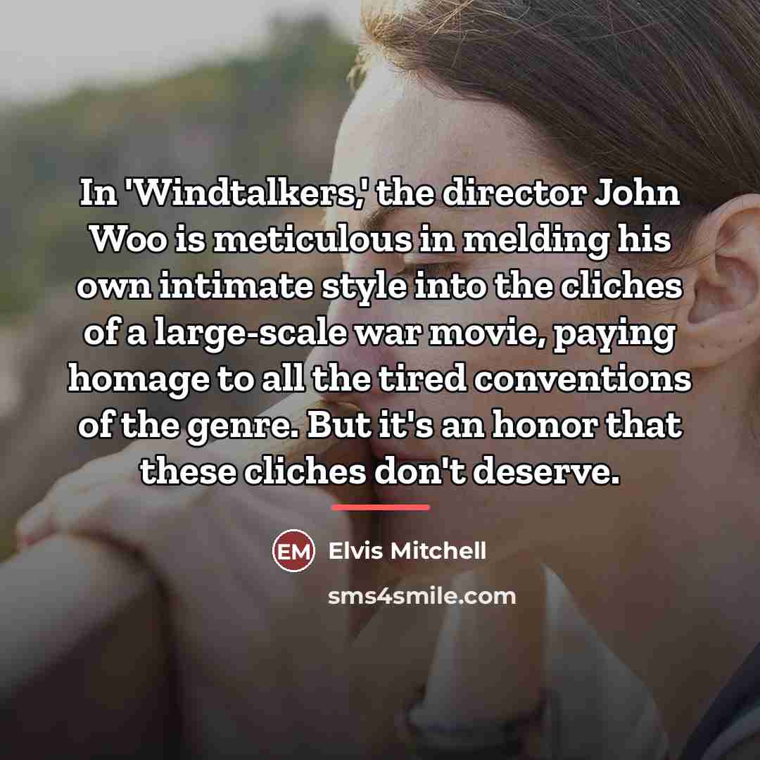 “In 'Windtalkers,' the director John Woo is meticulous in melding…” quote by Elvis Mitchell