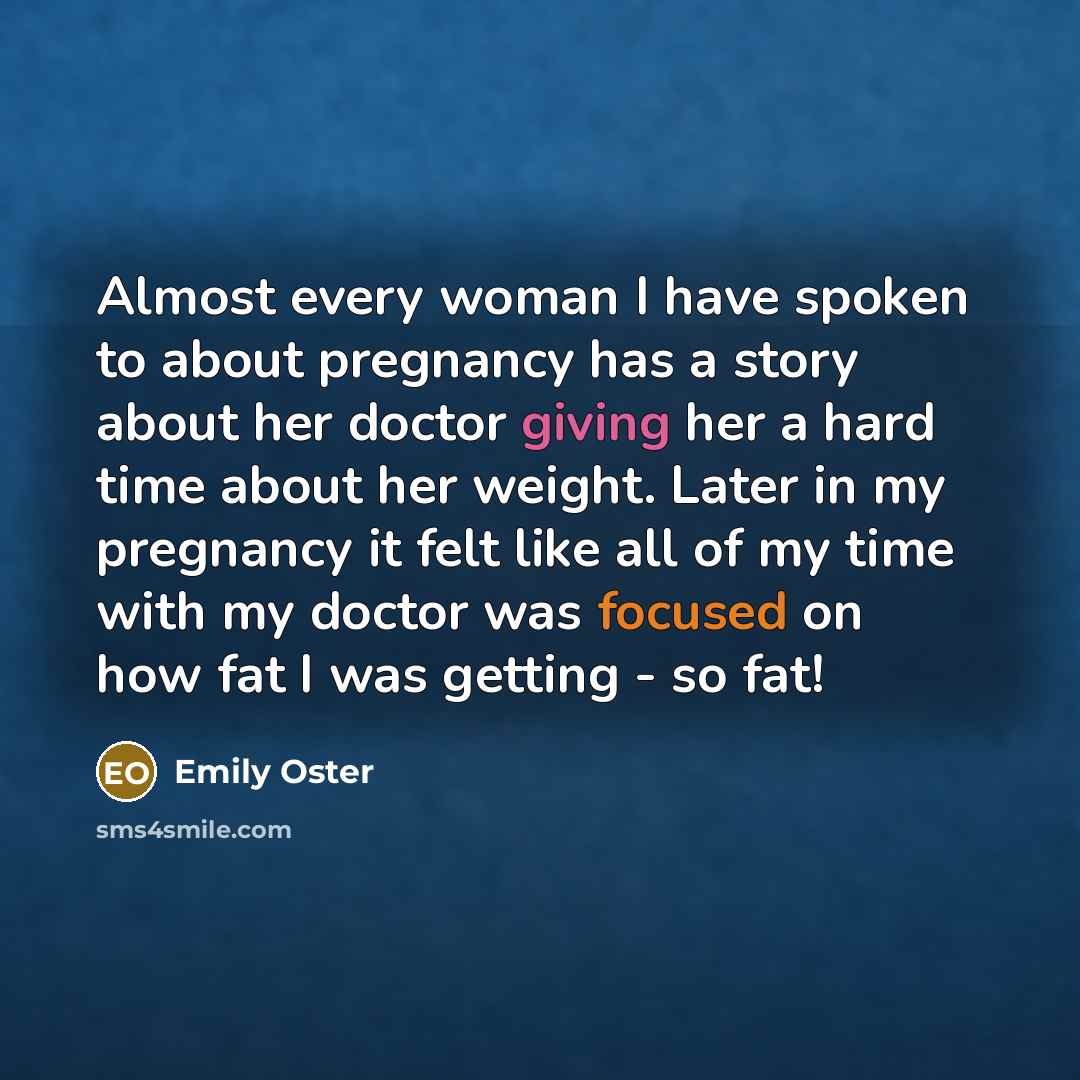 “Almost every woman I have spoken to about pregnancy has…” quote by Emily Oster