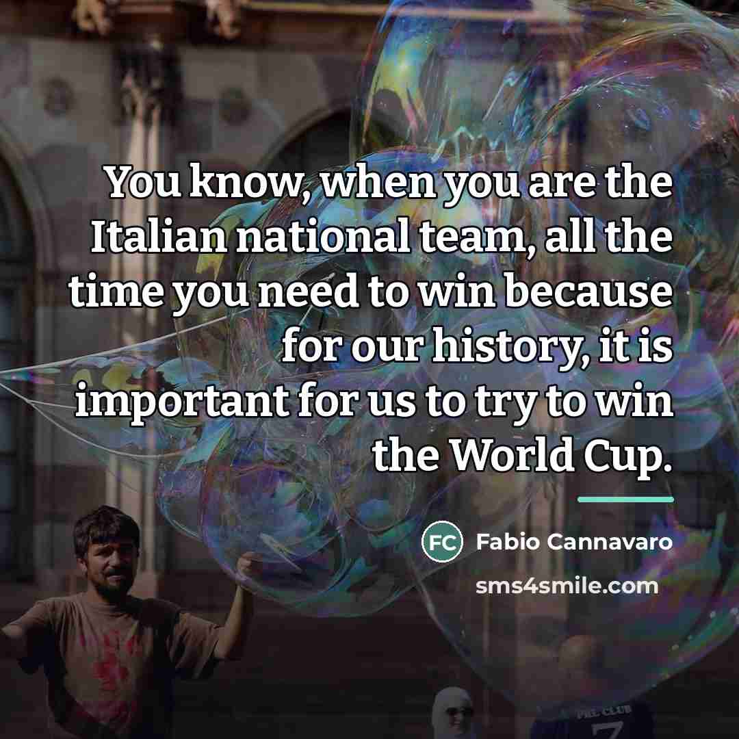 “You know, when you are the Italian national team, all…” quote by Fabio Cannavaro
