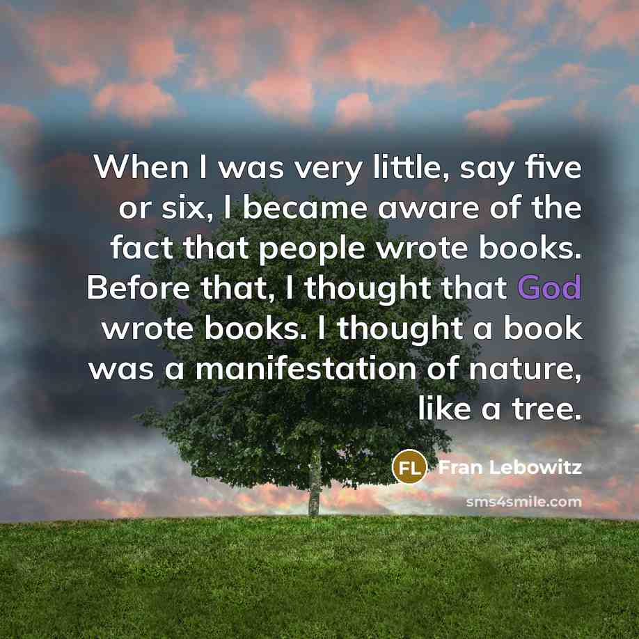 “When I was very little, say five or six, I…” quote by Fran Lebowitz