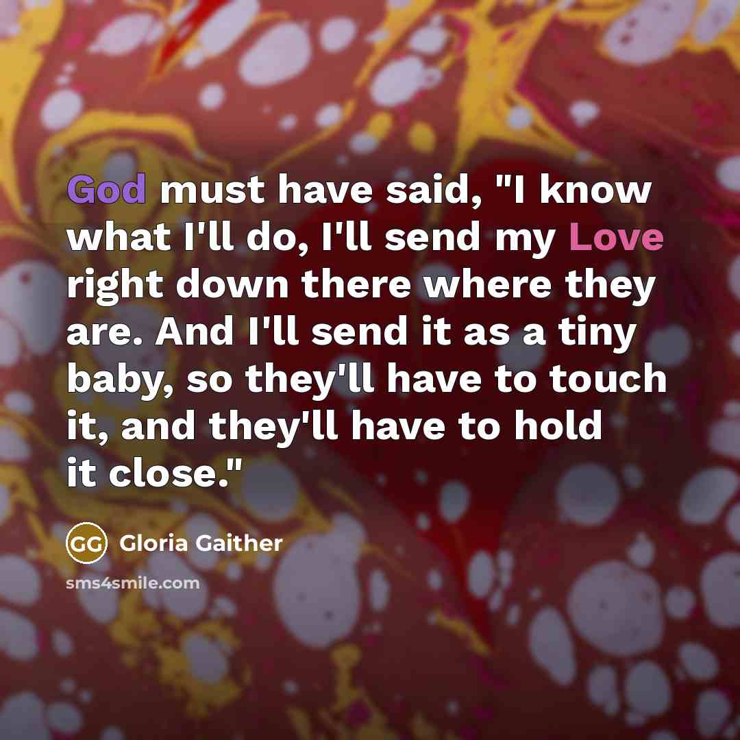 “God must have said, "I know what I'll do, I'll…” quote by Gloria Gaither