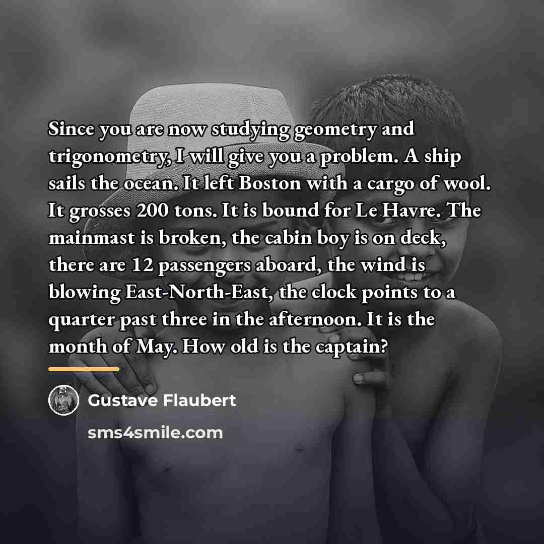 “Since you are now studying geometry and trigonometry, I will…” quote by Gustave Flaubert