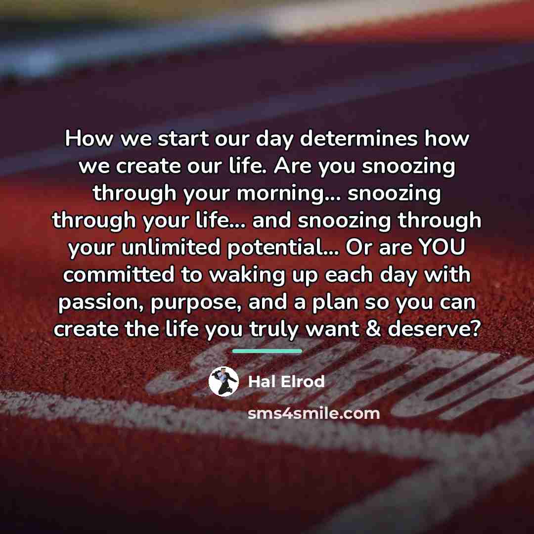 “How we start our day determines how we create our…” quote by Hal Elrod