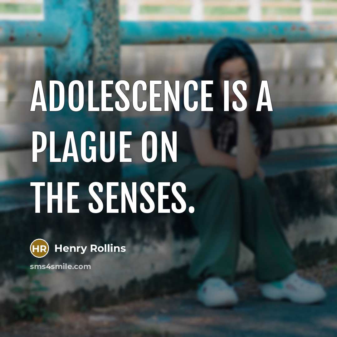 “Adolescence is a plague on the senses.…” quote by Henry Rollins