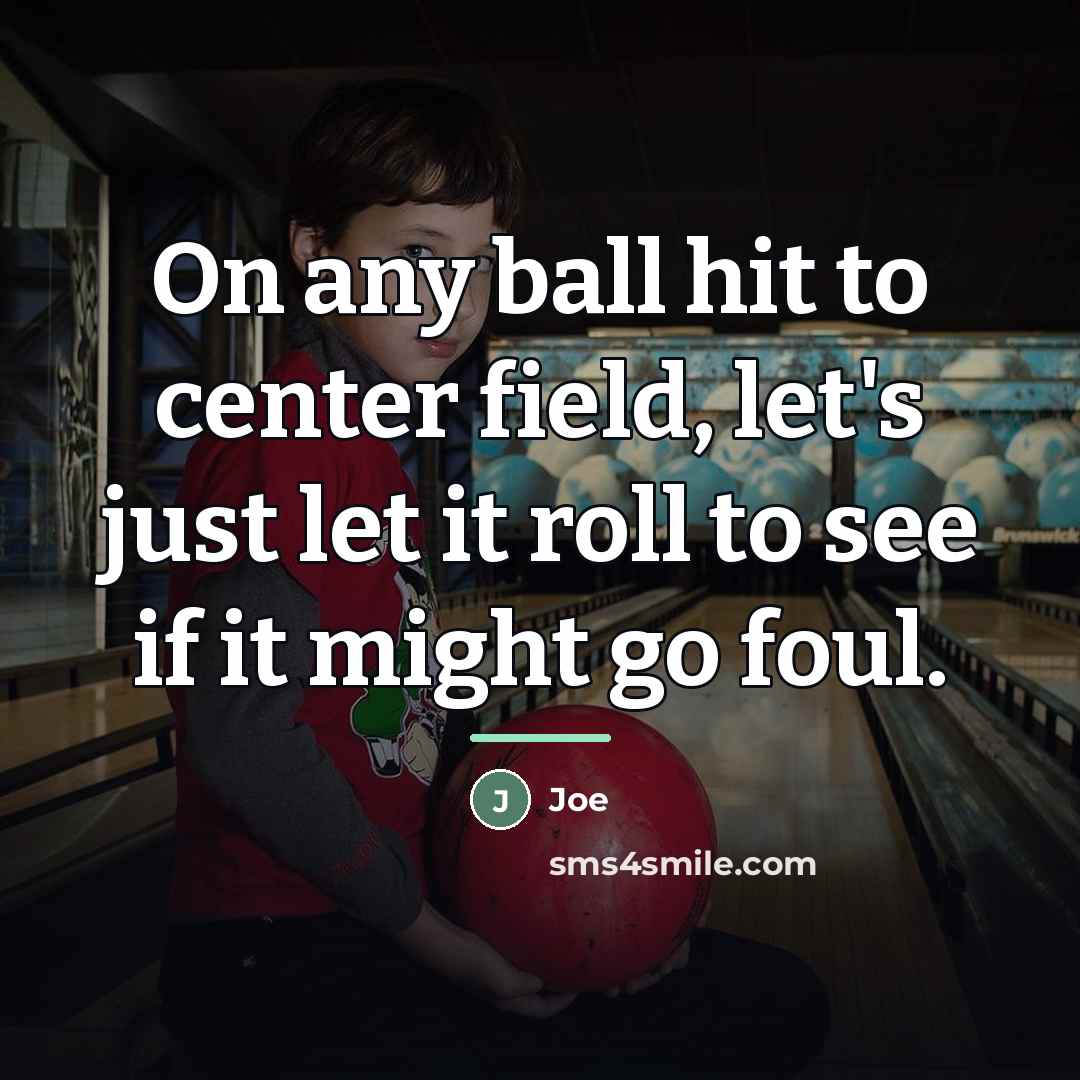 “On any ball hit to center field, let's just let…” quote by Joe