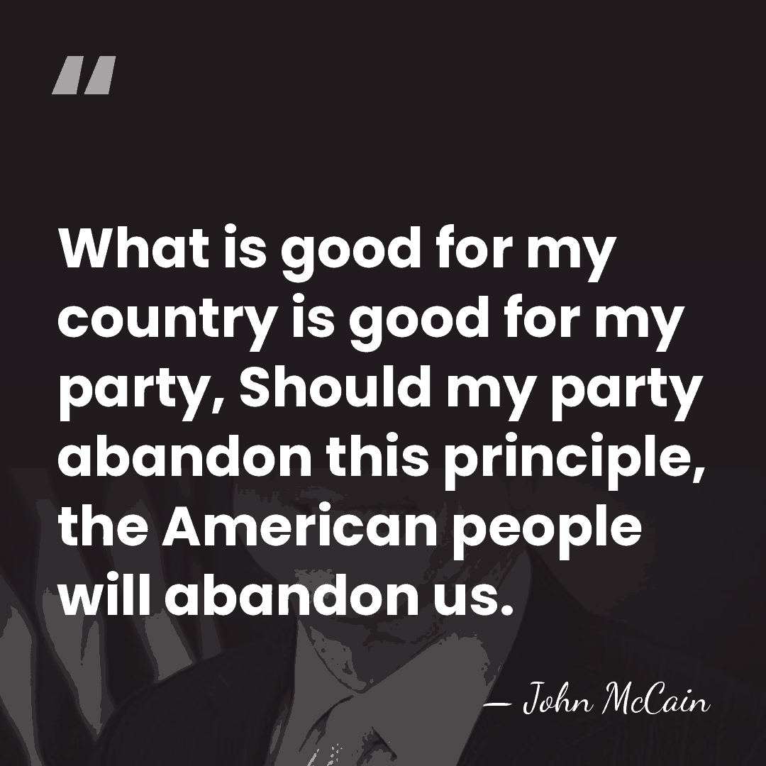 What is good for my country is good for my party, Should&hellip; - John McCain