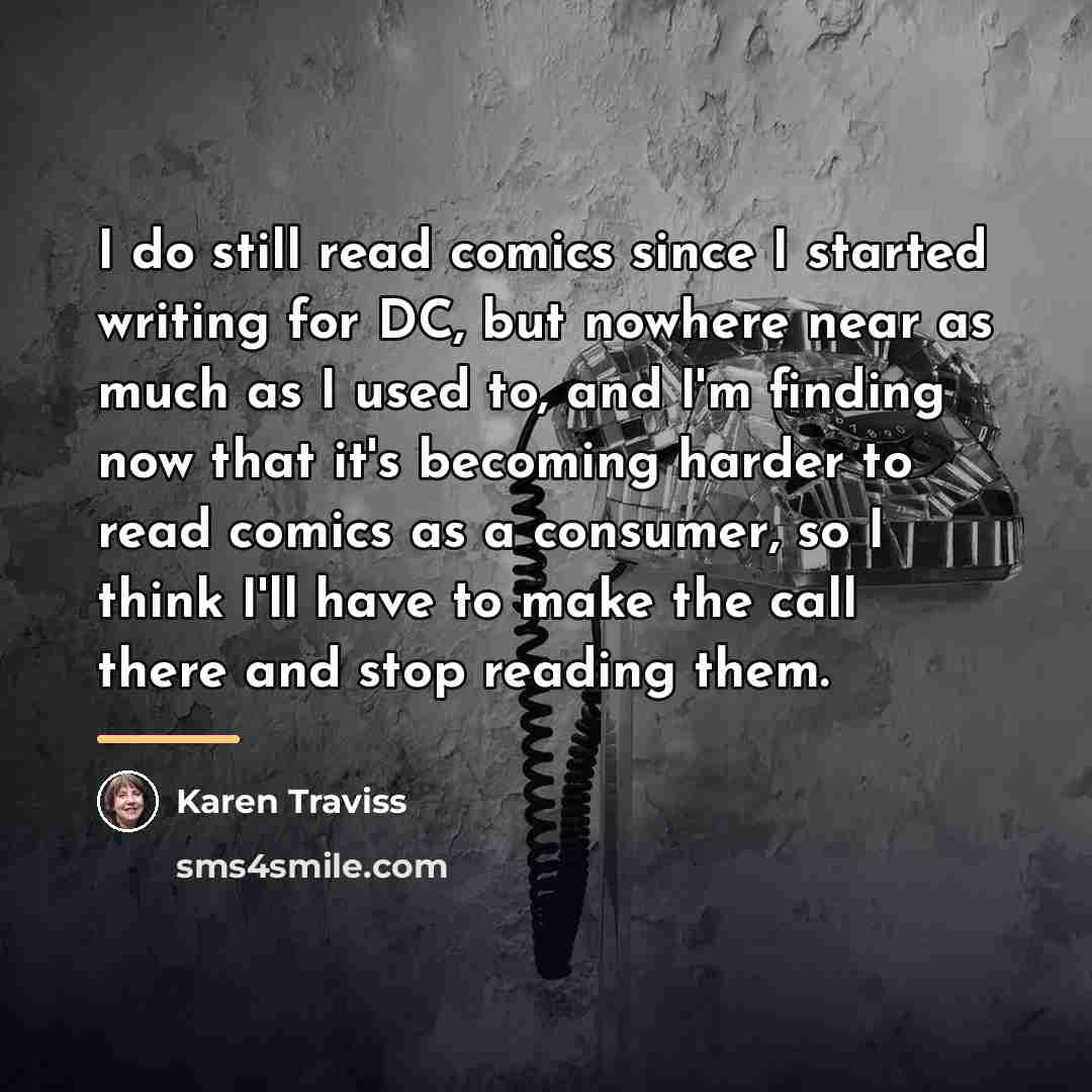 “I do still read comics since I started writing for…” quote by Karen Traviss