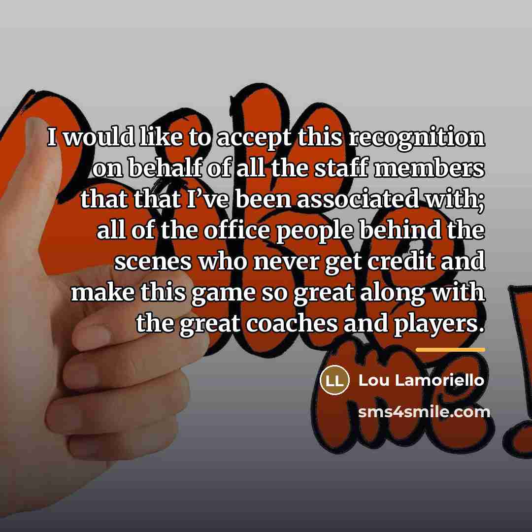 “I would like to accept this recognition on behalf of…” quote by Lou Lamoriello