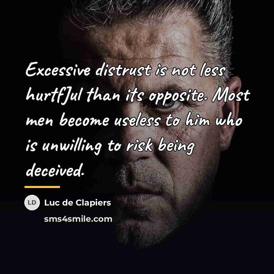 “Excessive distrust is not less hurtfJul than its opposite. Most…” quote by Luc de Clapiers