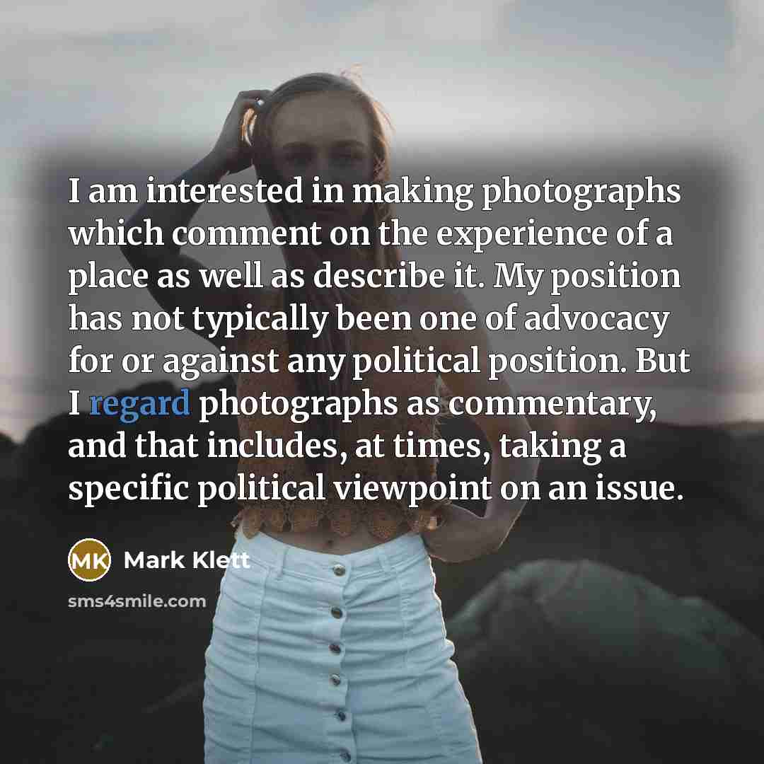 “I am interested in making photographs which comment on the…” quote by Mark Klett