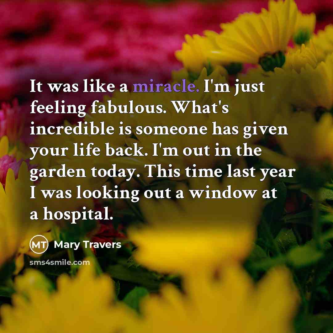 “It was like a miracle. I'm just feeling fabulous. What's…” quote by Mary Travers