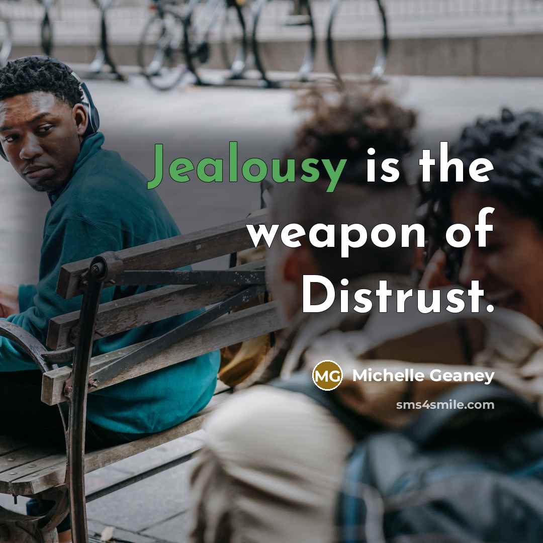 “Jealousy is the weapon of Distrust.…” quote by Michelle Geaney