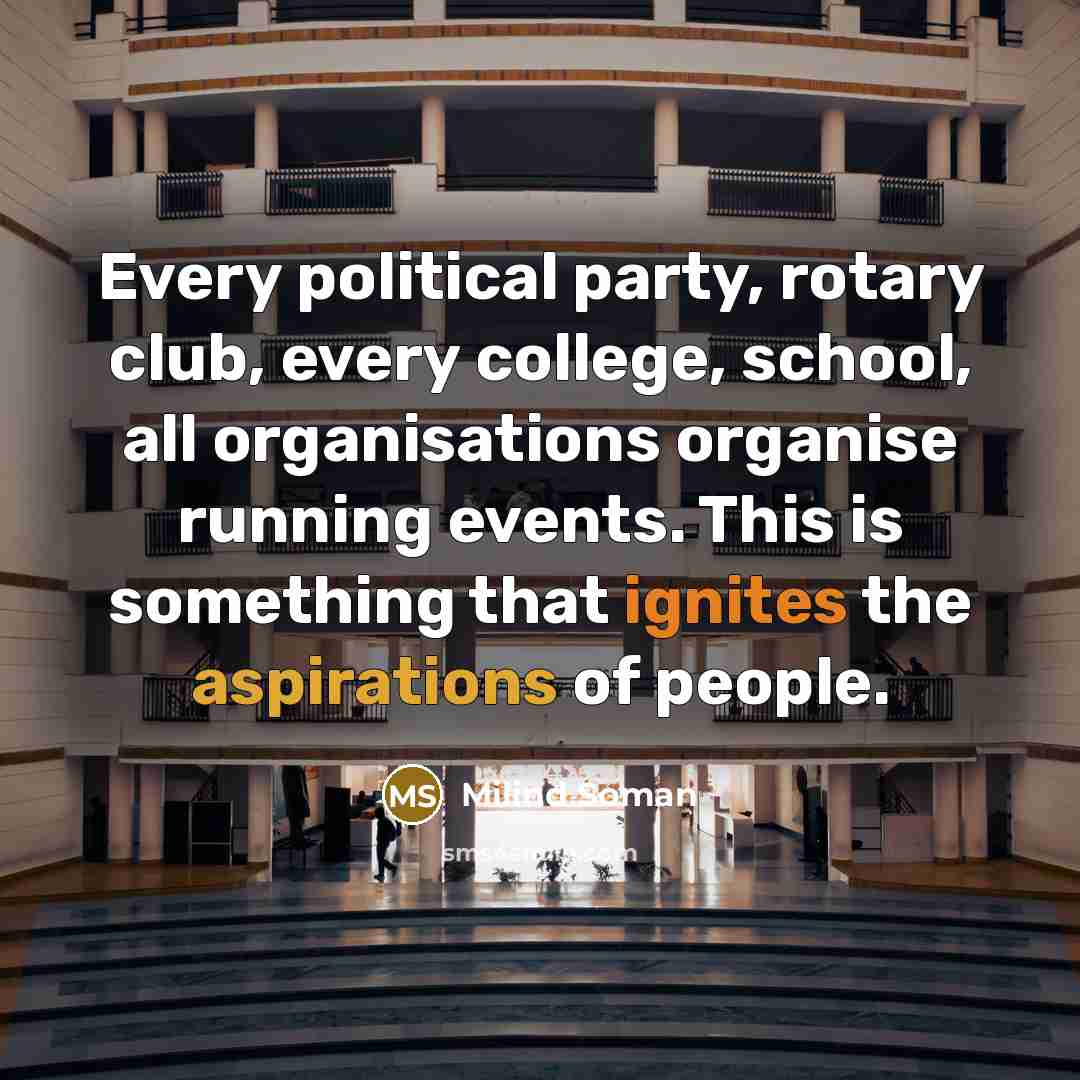 “Every political party, rotary club, every college, school, all organisations…” quote by Milind Soman