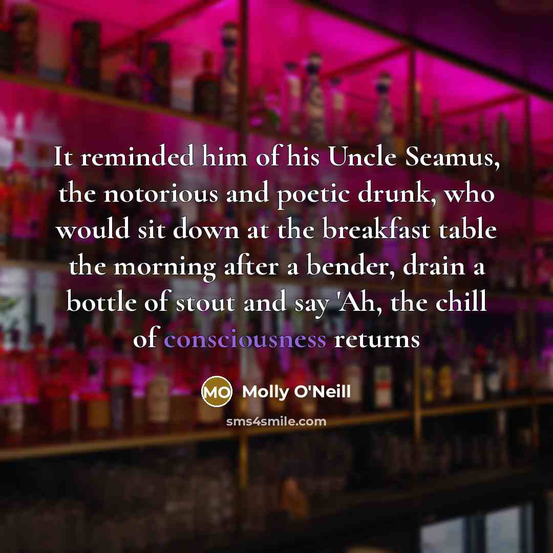 “It reminded him of his Uncle Seamus, the notorious and…” quote by Molly O'Neill