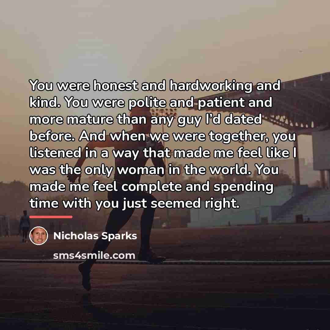 “You were honest and hardworking and kind. You were polite…” quote by Nicholas Sparks