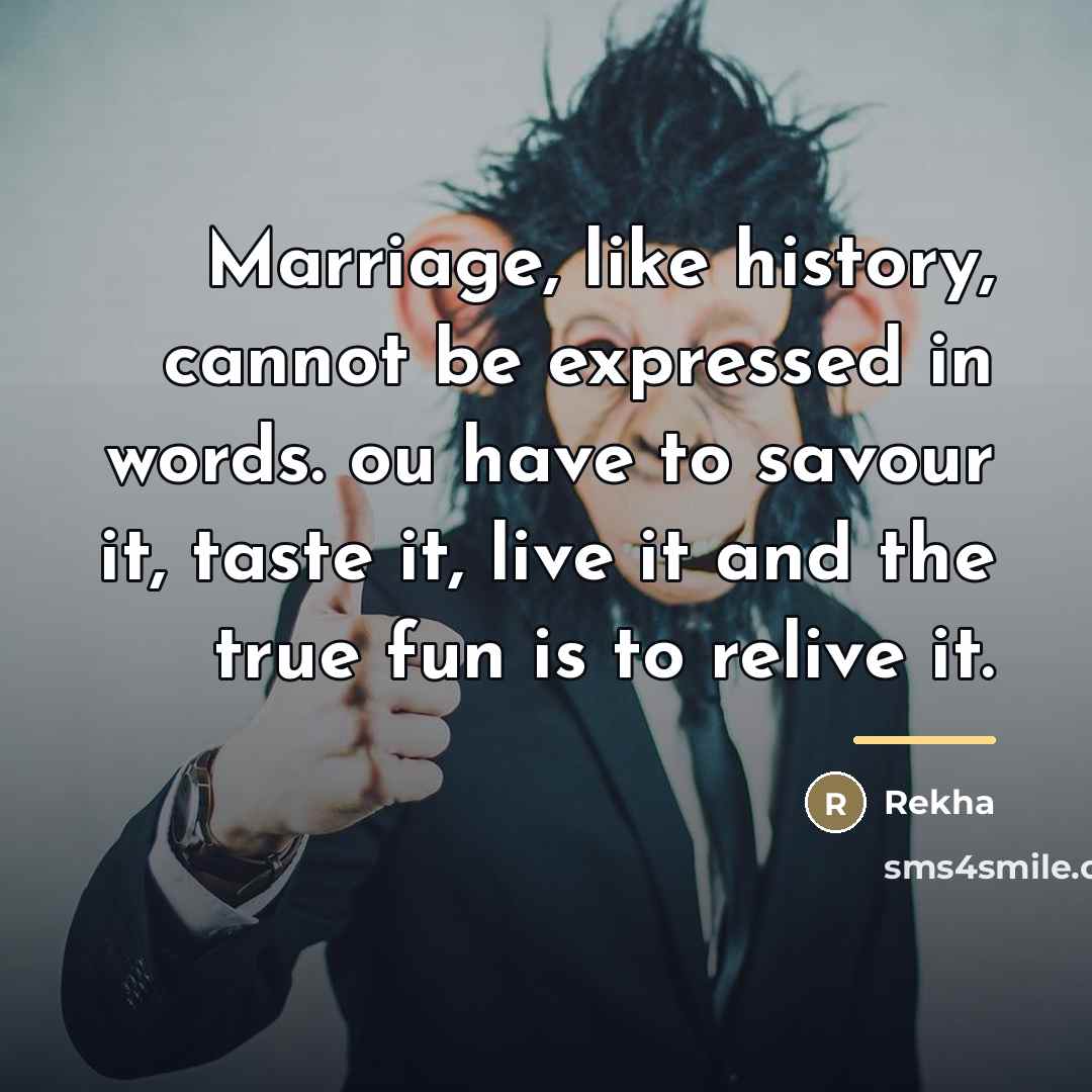 “Marriage, like history, cannot be expressed in words. ou have…” quote by Rekha