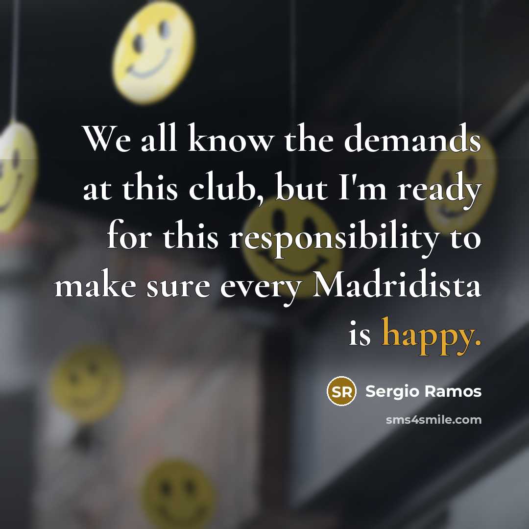 “We all know the demands at this club, but I'm…” quote by Sergio Ramos