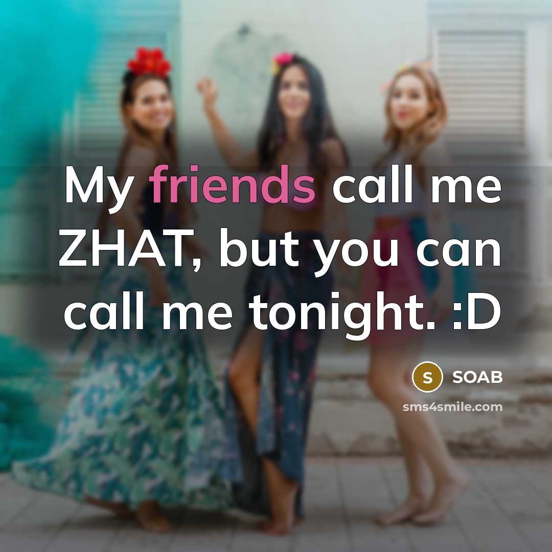 “My friends call me ZHAT, but you can call me tonight. :D” quote by SOAB