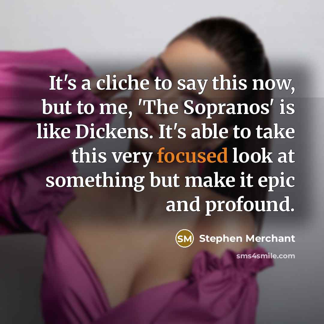 “It's a cliche to say this now, but to me,…” quote by Stephen Merchant