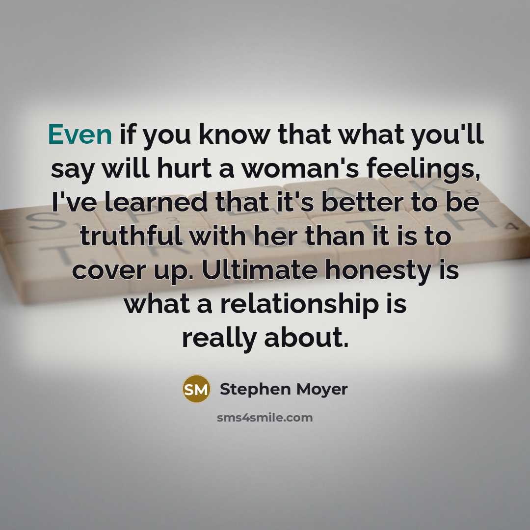 “Even if you know that what you'll say will hurt…” quote by Stephen Moyer
