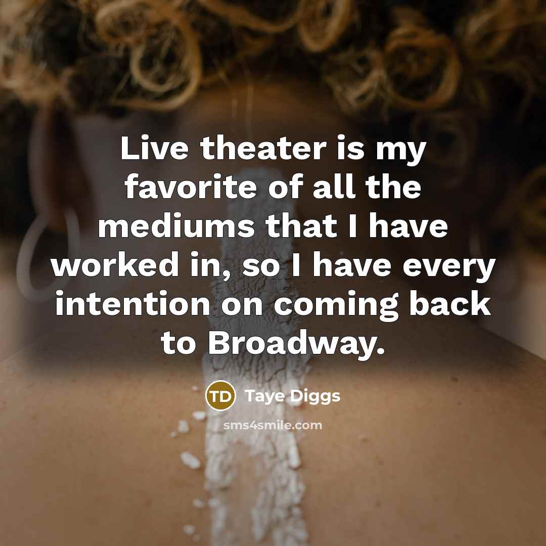 “Live theater is my favorite of all the mediums that…” quote by Taye Diggs