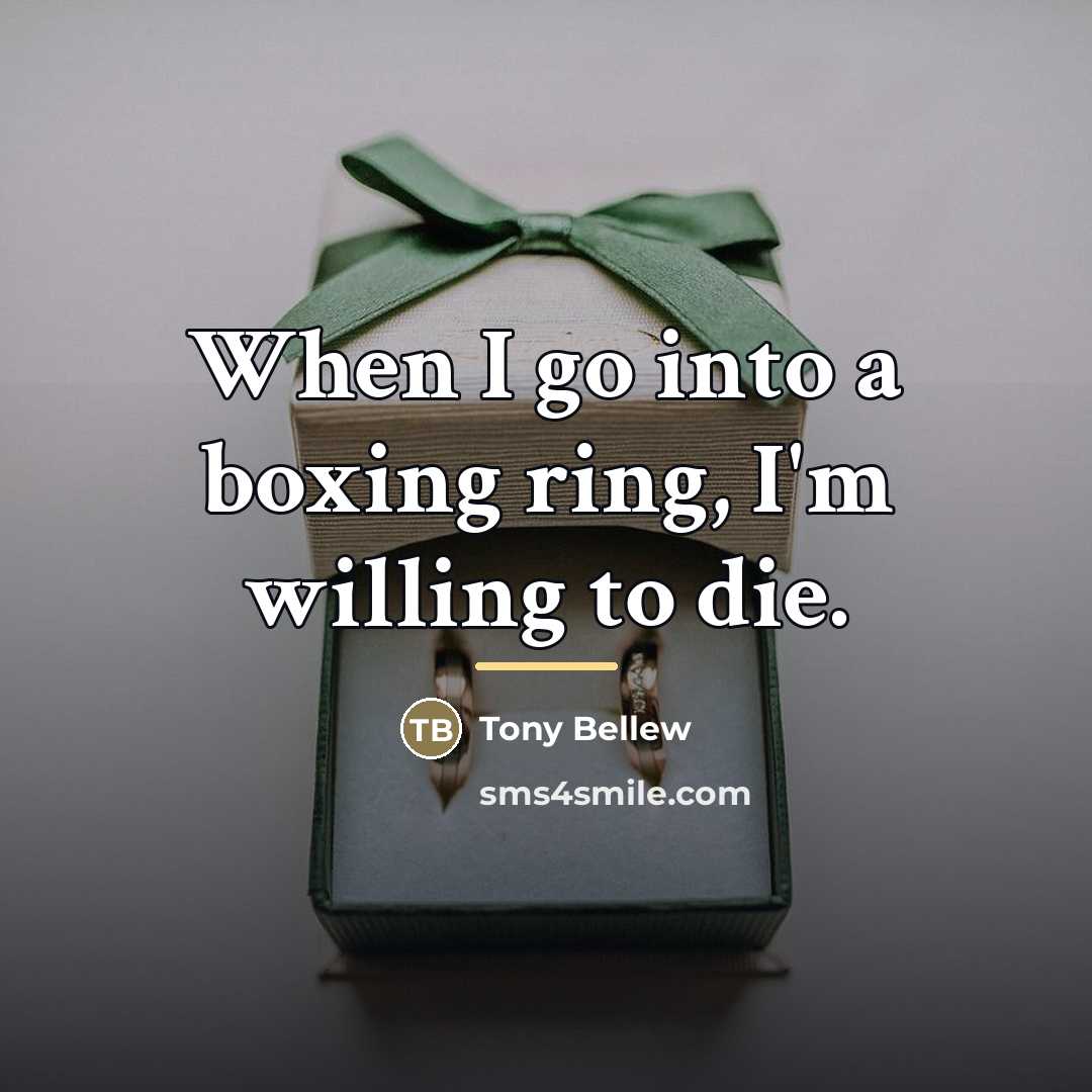 “When I go into a boxing ring, I'm willing to…” quote by Tony Bellew