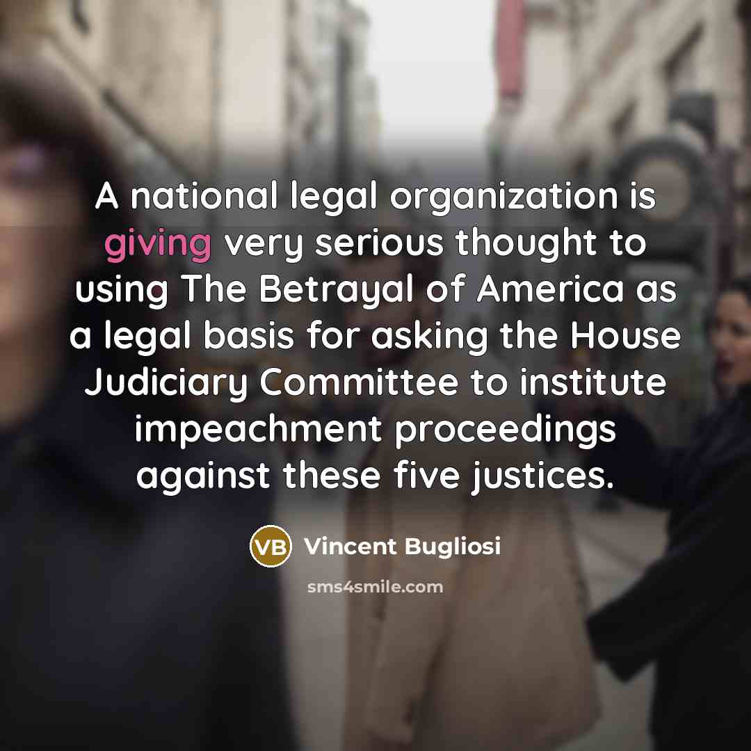 “A national legal organization is giving very serious thought to…” quote by Vincent Bugliosi