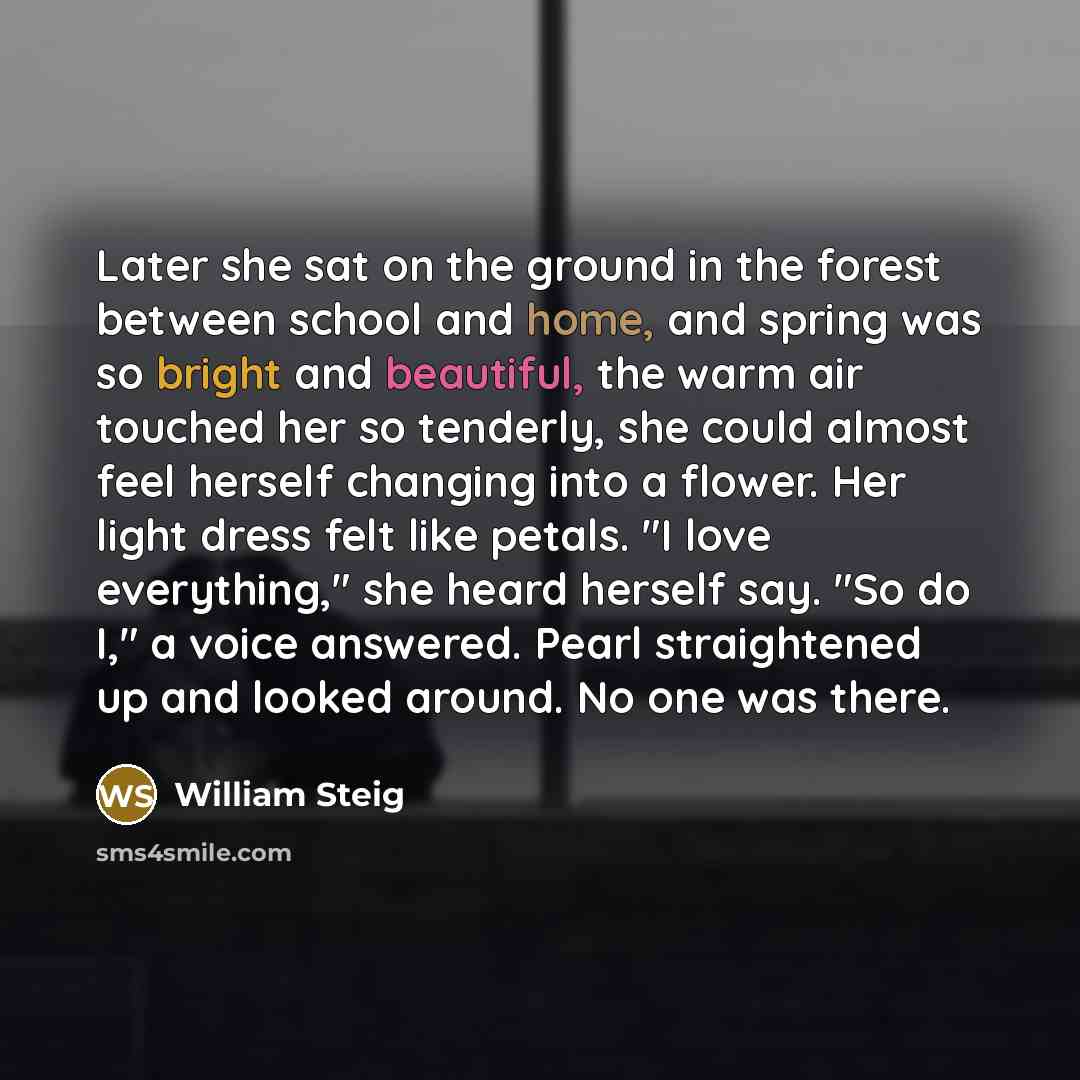“Later she sat on the ground in the forest between…” quote by William Steig