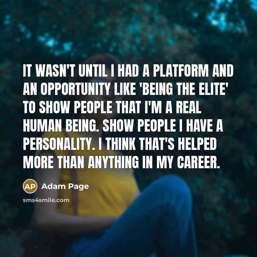 “It wasn't until I had a platform and an opportunity…” quote by Adam Page