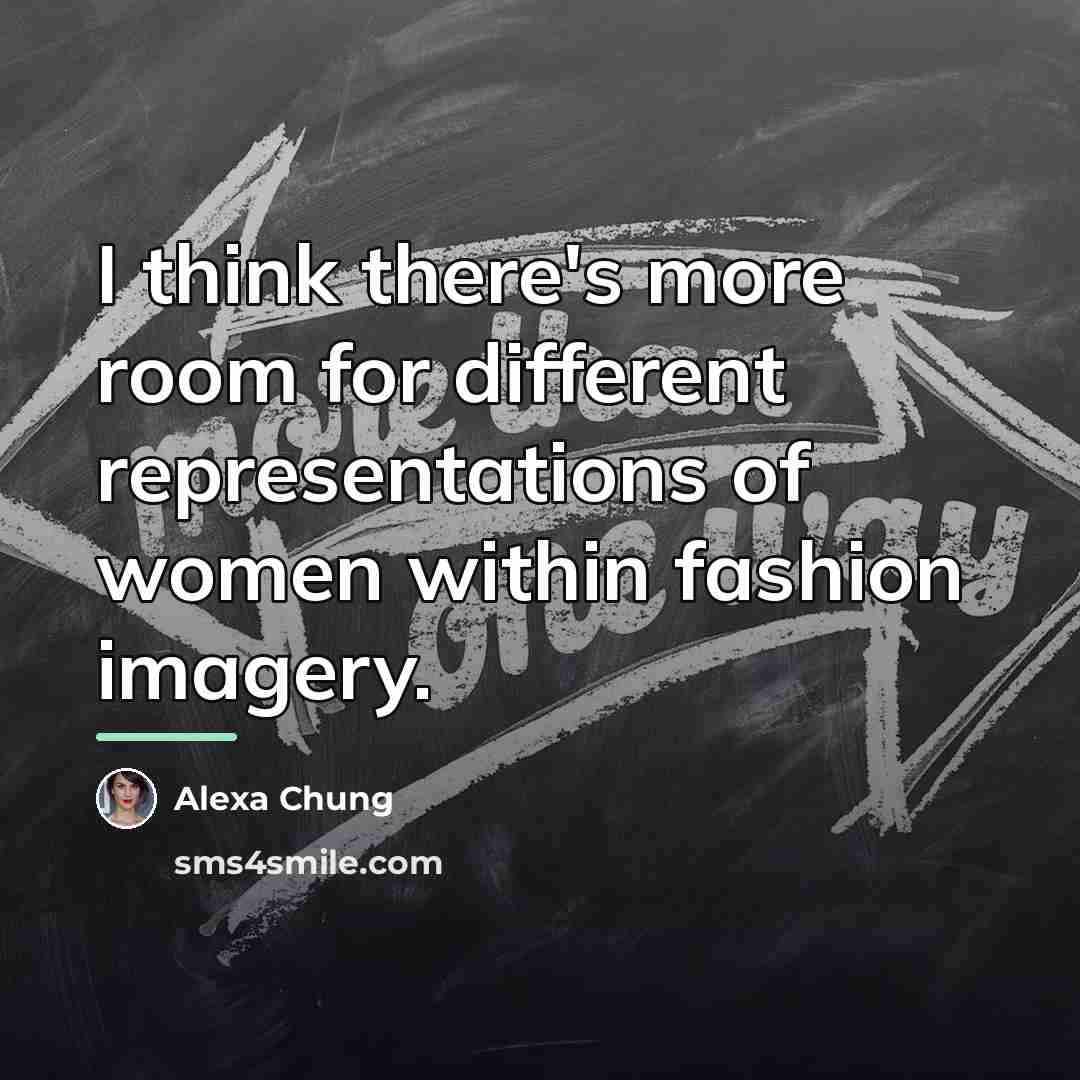 “I think there's more room for different representations of women…” quote by Alexa Chung
