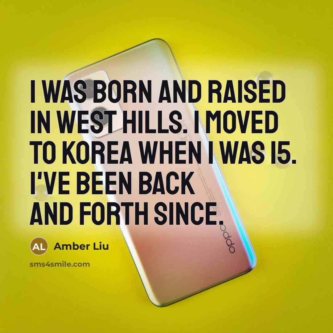 “I was born and raised in West Hills. I moved…” quote by Amber Liu