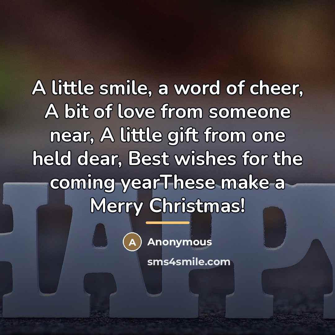 “A little smile, a word of cheer, A bit of…” quote by Anonymous