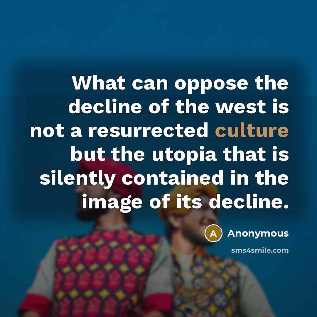 “What can oppose the decline of the west is not…” quote by Anonymous