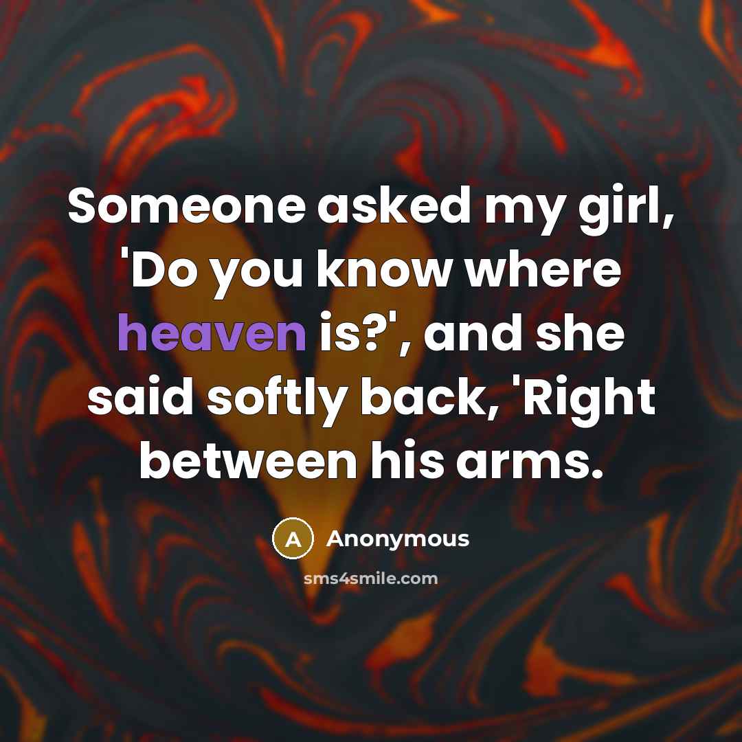 “Someone asked my girl, 'Do you know where heaven is?',…” quote by Anonymous