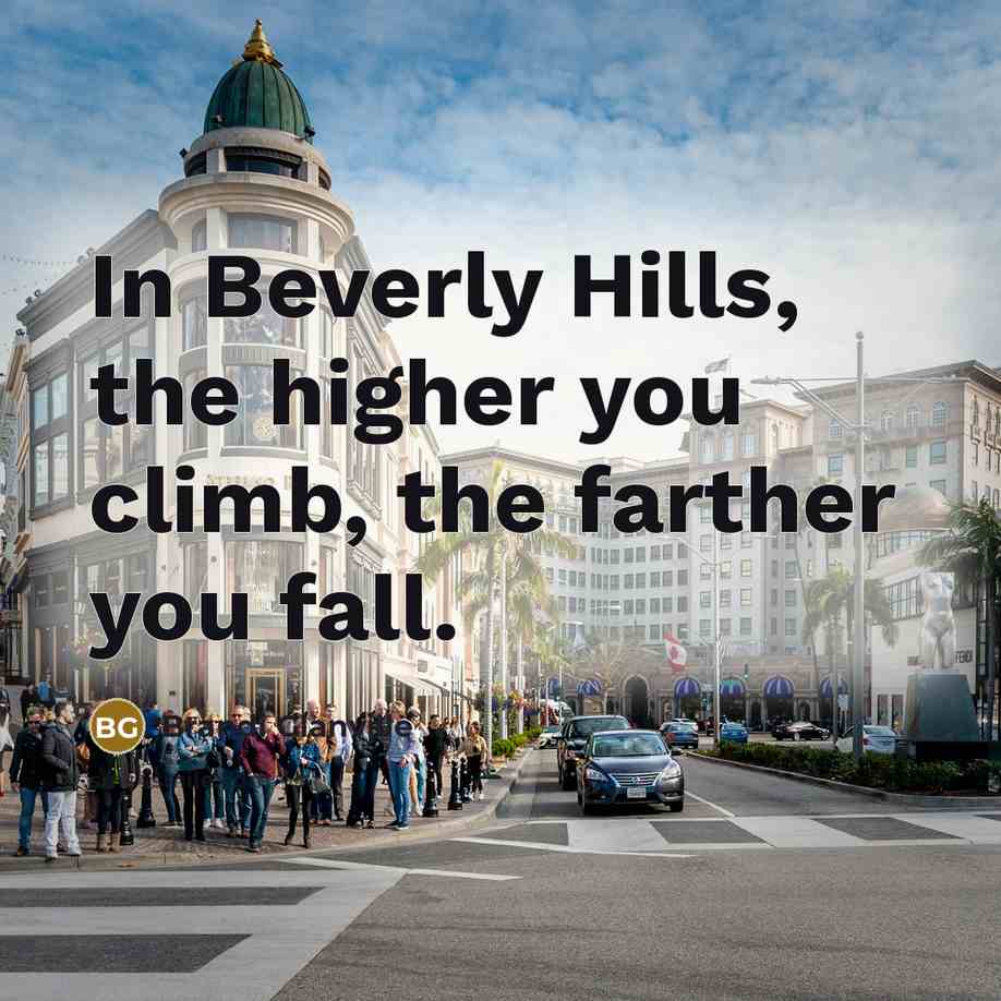 “In Beverly Hills, the higher you climb, the farther you…” quote by Brandi Glanville