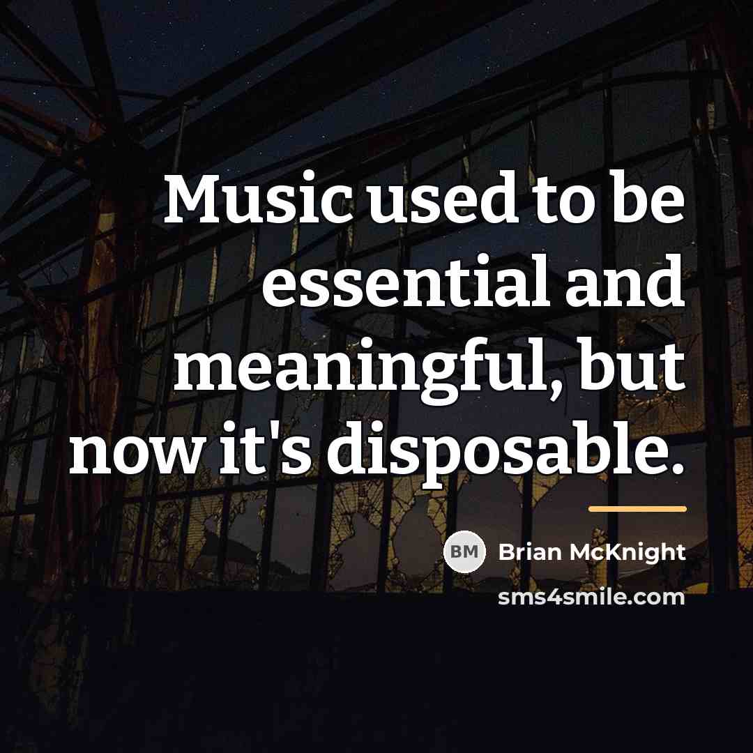 “Music used to be essential and meaningful, but now it's…” quote by Brian McKnight