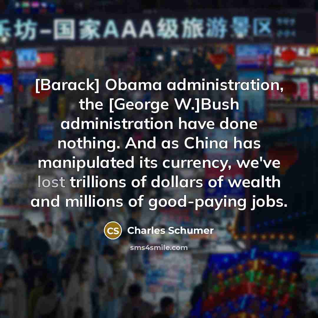 “[Barack] Obama administration, the [George W.]Bush administration have done nothing.…” quote by Charles Schumer