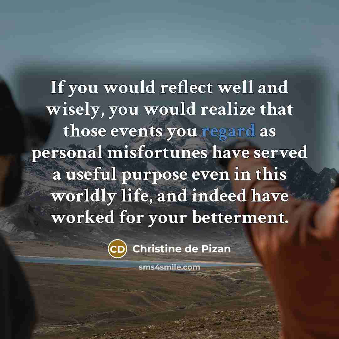 “If you would reflect well and wisely, you would realize…” quote by Christine de Pizan