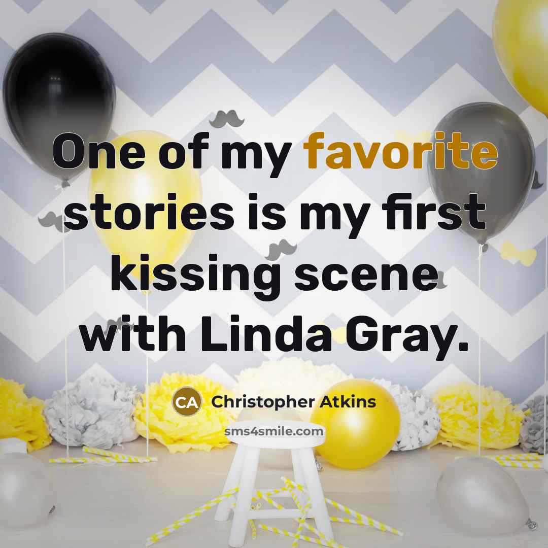 “One of my favorite stories is my first kissing scene…” quote by Christopher Atkins
