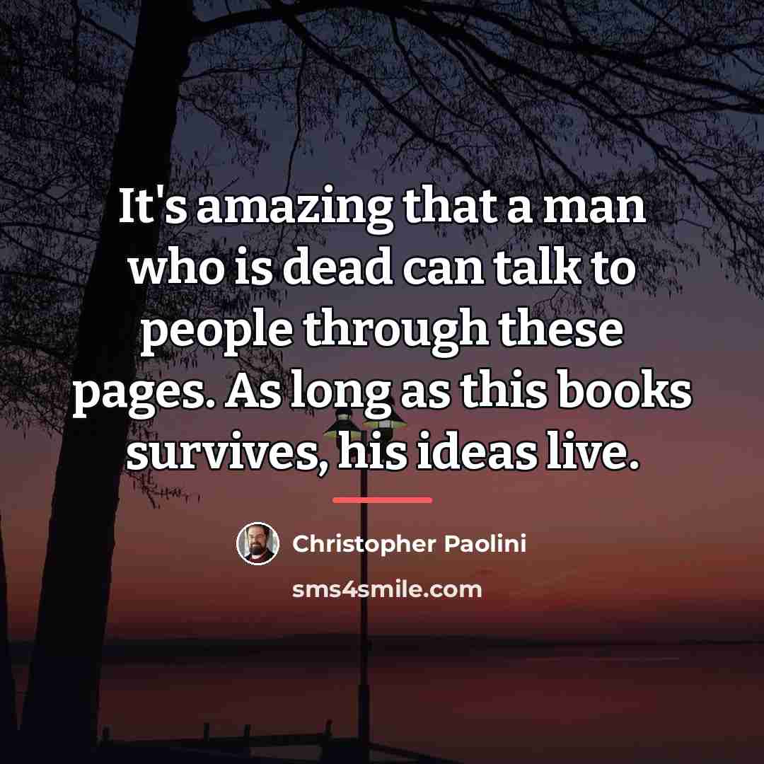 “It's amazing that a man who is dead can talk…” quote by Christopher Paolini