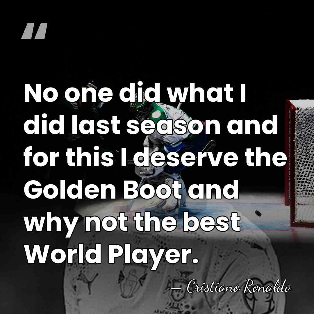No one did what I did last season and for this I&hellip; - Cristiano Ronaldo