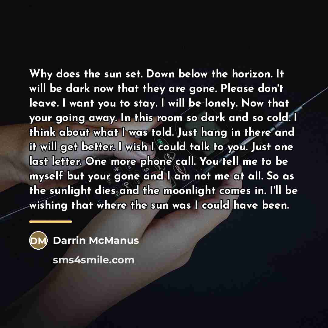 “Why does the sun set. Down below the horizon. It…” quote by Darrin McManus