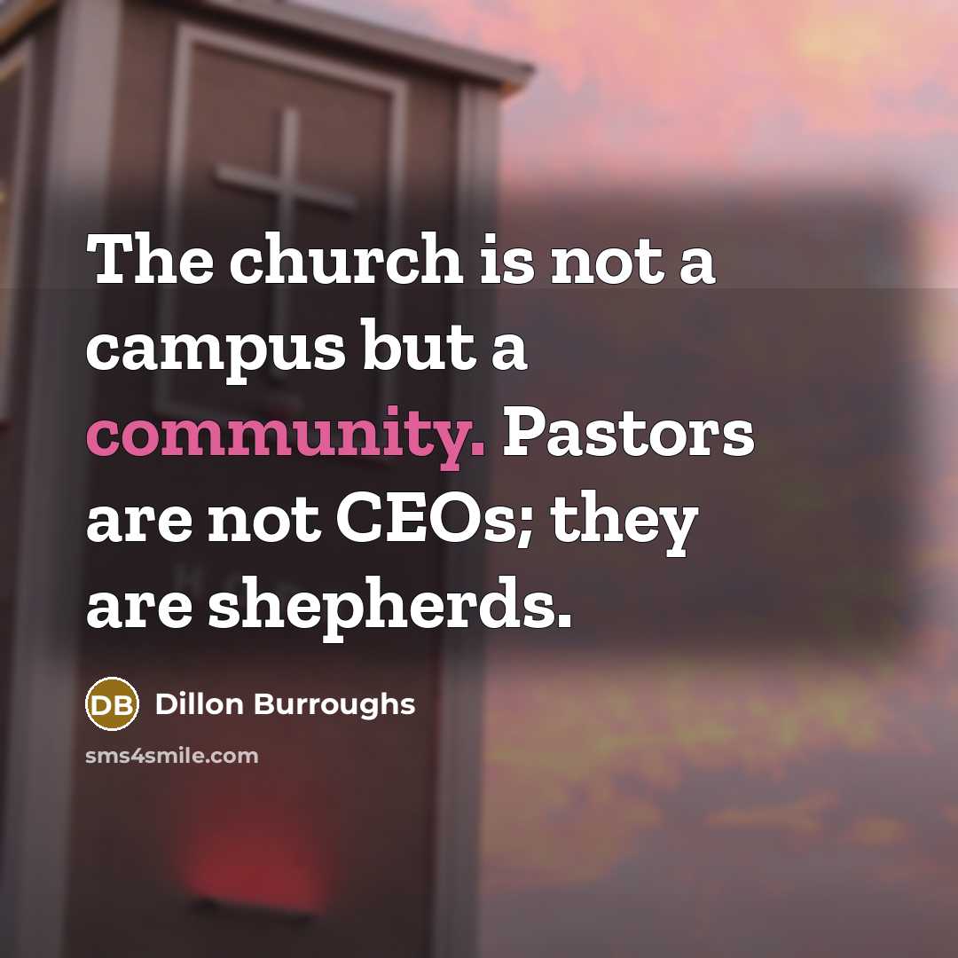 “The church is not a campus but a community. Pastors…” quote by Dillon Burroughs