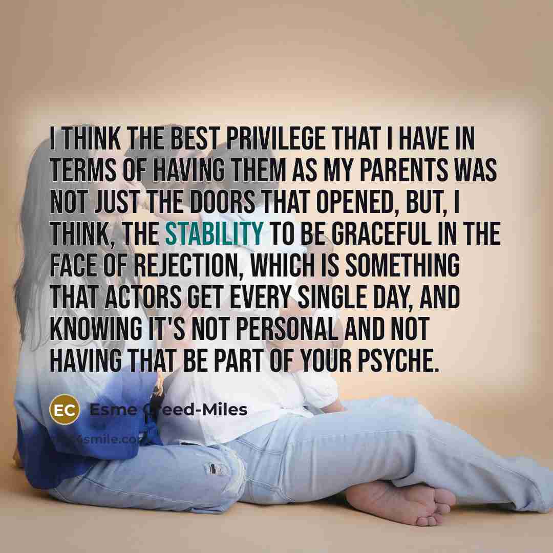 “I think the best privilege that I have in terms…” quote by Esme Creed-Miles