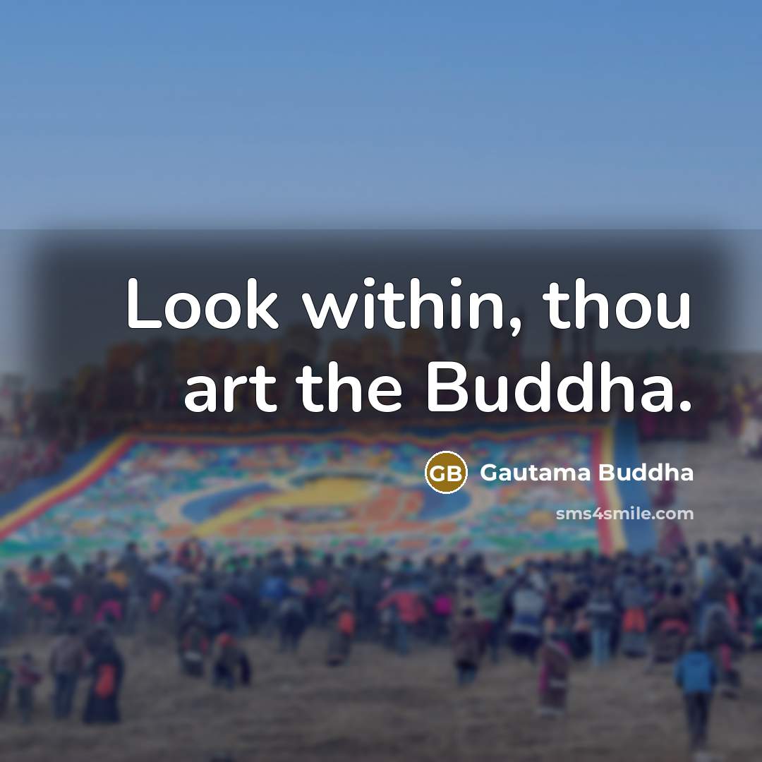 “Look within, thou art the Buddha.…” quote by Gautama Buddha
