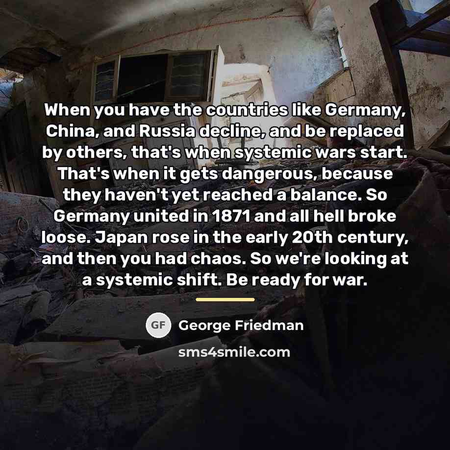“When you have the countries like Germany, China, and Russia…” quote by George Friedman