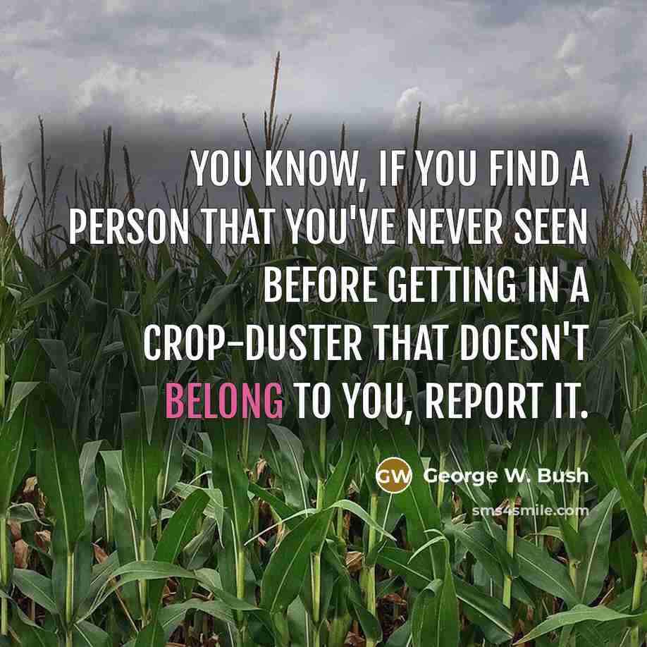 “You know, if you find a person that you've never…” quote by George W. Bush